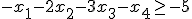 -x_1-2x_2-3x_3-x_4 \geq -5