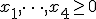 x_1,\cdots,x_4 \geq 0